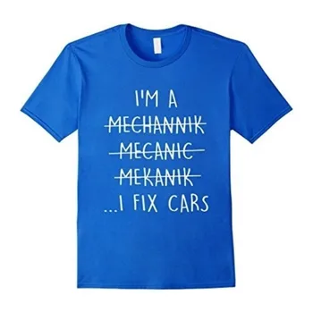 The New i ' M A Механик I Fix Ca T-Shirt смешно цитат орфографическая грешка мъжка тениска 1187